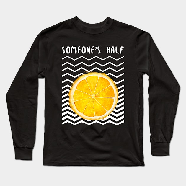 Someone’s Half Orange Slice Long Sleeve T-Shirt by Soba Wave Studio